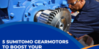 5 Sumitomo Gearmotors to Boost Your Industrial Efficiency