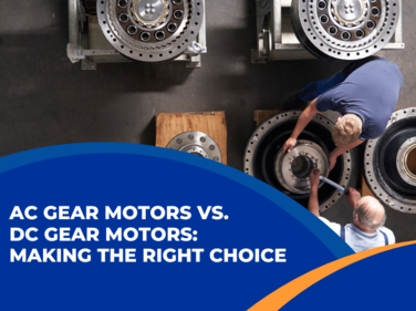 AC Gear Motors vs.  DC Gear Motors: Making the Right Choice
