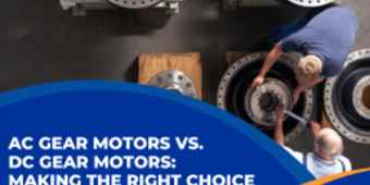 AC Gear Motors vs.  DC Gear Motors: Making the Right Choice